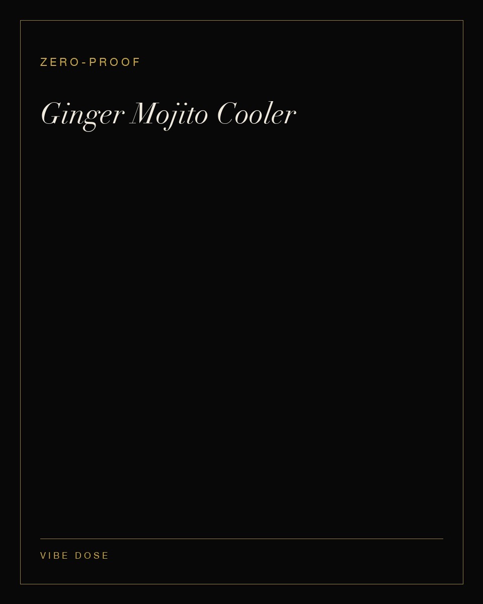 Ginger Mojito Cooler — a zero-proof Vibe Dose serve