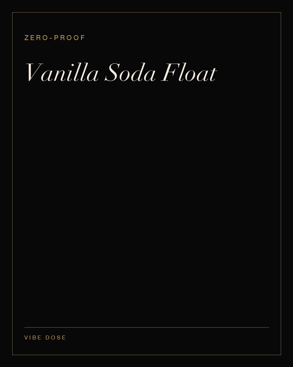 Vanilla Soda Float — a zero-proof Vibe Dose serve